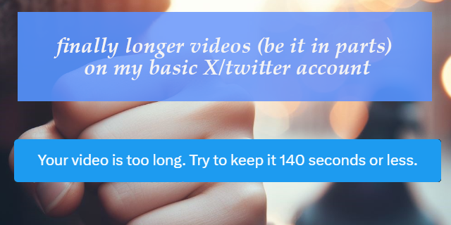 I really needed this! finally longer videos (be it in parts) on my basic X account